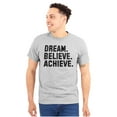 thumbnail image 1 of Dream Believe Achieve Inspirational Men's Graphic T Shirt Tees Brisco Brands S, 1 of 4