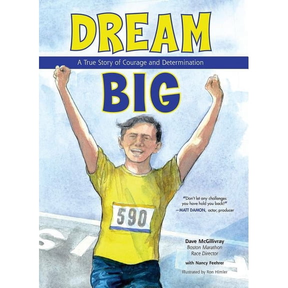Dream Big: A True Story of Courage and Determination, (Hardcover)