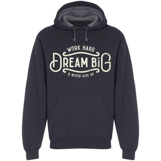 Dream Big And Never Give Up Hoodie Men -Image by Shutterstock Men Hoodie, Male x-Large