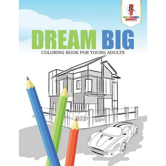 Dream Big: Coloring Book for Young Adults, (Paperback)