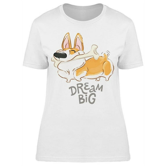 Dream Big Cute Corgi T-Shirt Women -Image by Shutterstock, Female Large