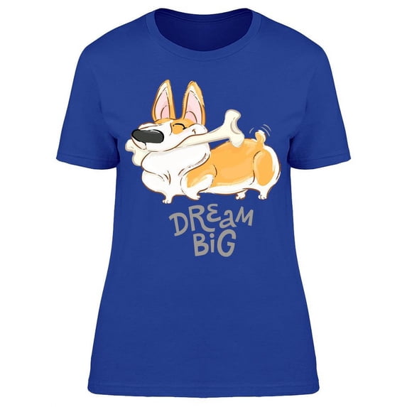 Dream Big Cute Corgi T-Shirt Women -Image by Shutterstock, Female Large