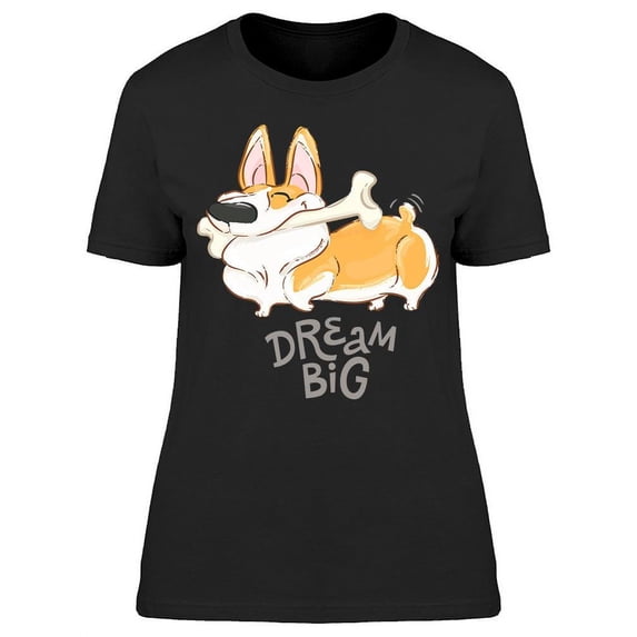 Dream Big Cute Corgi T-Shirt Women -Image by Shutterstock, Female Small