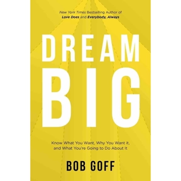 Pre-Owned Dream Big: Know What You Want, Why You Want It, and What You're Going to Do About It (Paperback) 1400220971 9781400220977