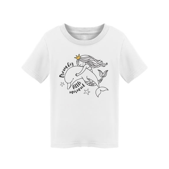 Dream Big Little Mermaid Graphic T-Shirt Toddler -Image by Shutterstock, 3 Toddler