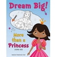thumbnail image 1 of Dream Big! More than a Princess Coloring Book, (Paperback), 1 of 1