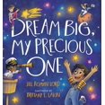 thumbnail image 1 of Dream Big, My Precious One, (Hardcover), 1 of 1