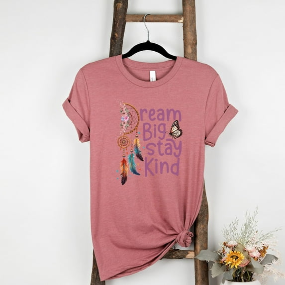 Dream Big Stay Kind Shirt, Motivational Shirt, Kindness Shirt, Positive Vibes Shirt, Dream Big Dreamcatcher Shirt, Inspiring T-shirt (Colors:Heather Mauve; Sizes:2XL;)