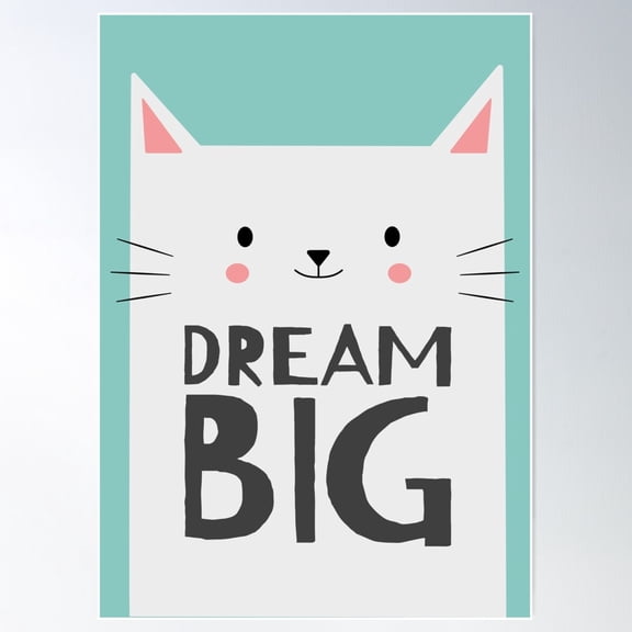 Dream Big White Kitty Cat Poster Wall Art, Modern Wall Decor For Living Room Bedroom, 12x18 UNFRAMED