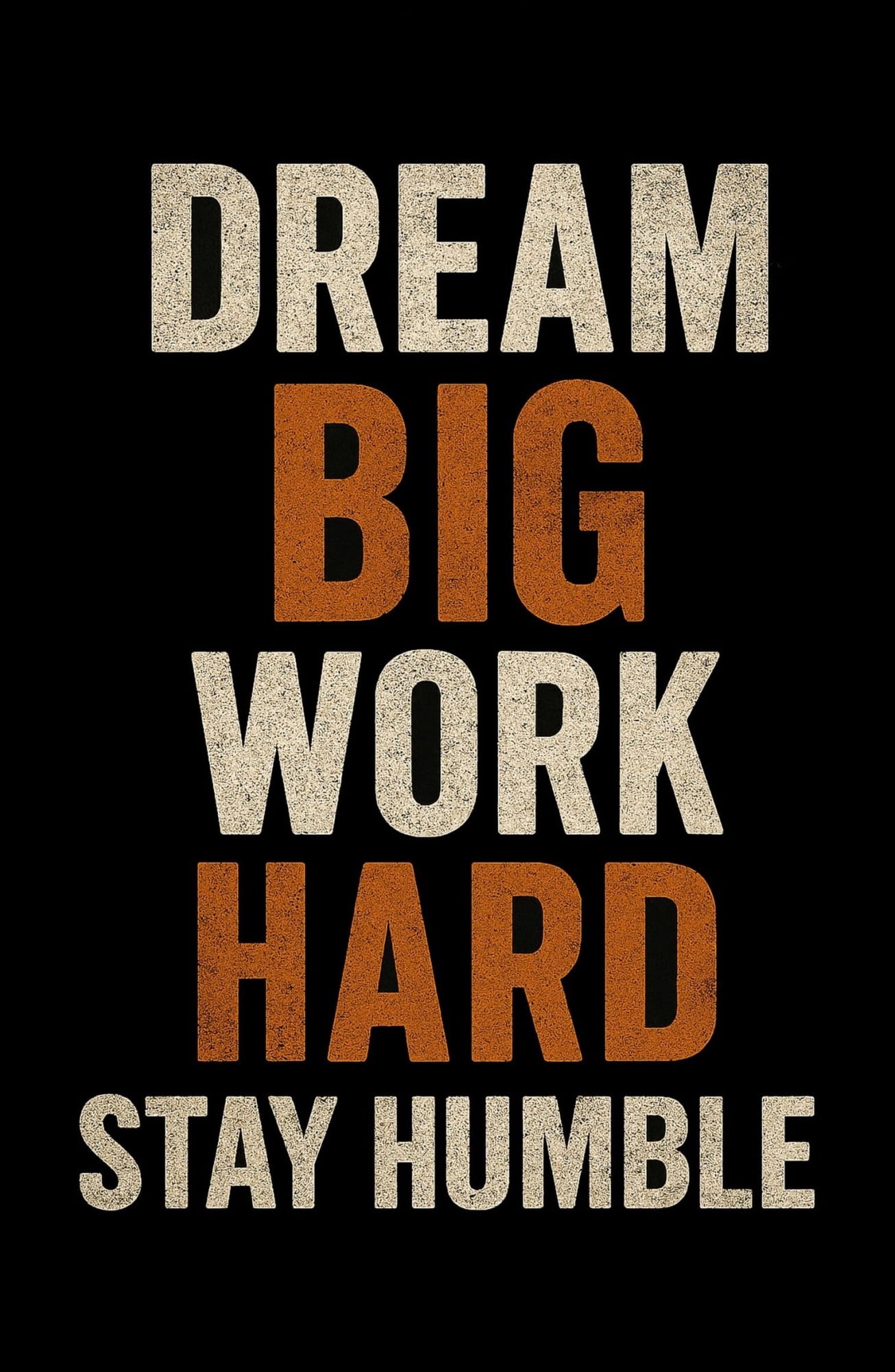Dream Big Work Hard Stay Humble lack Motivational Wall Art Print Bold ...