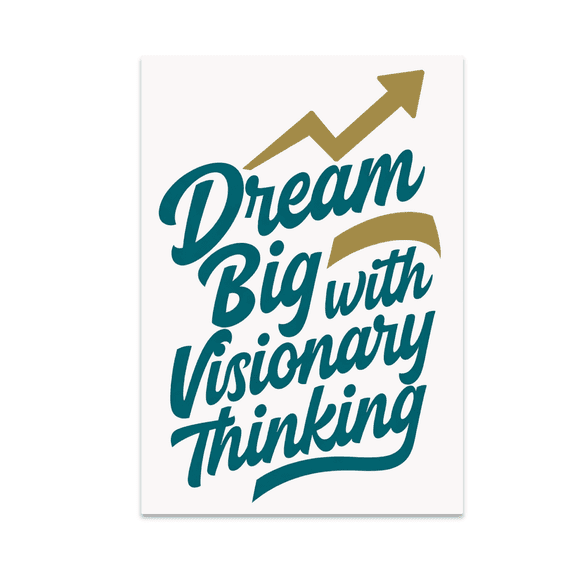 Dream Big with Visionary Thinking - Motivational Art Enthusiast - 13x19 Poster Print