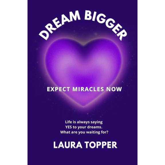 Dream Bigger: Expext Miracles Now, (Paperback)