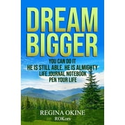 Dream Bigger You Can Do It Paperback