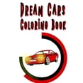 thumbnail image 1 of Dream Cars Coloring Book : Collection Of Muscle Classic Cars To color, For vehicules Lovers (Paperback), 1 of 1