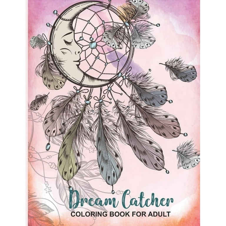 Dream Catcher Coloring Book for Adults: Unique hand Drawings - Anxiety,  Stress, Meditation, Happiness, and Relaxation - - Creative colorful art