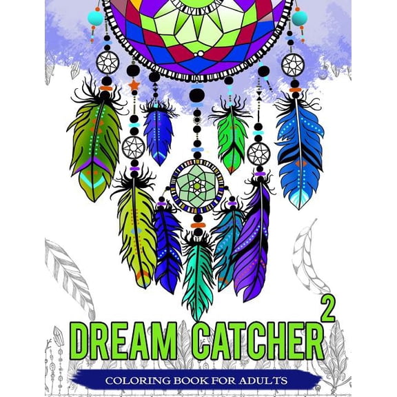 Dream Catcher Coloring Book for Adults : Native American Dream Catcher & Feather Designs for All Ages