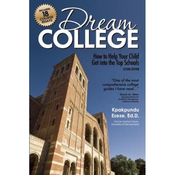 Pre-Owned Dream College: How to Help Your Child Get Into the Top Schools (Paperback) 1617601160 9781617601163