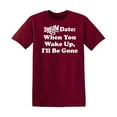 thumbnail image 1 of Dream Date When You Wake Up Sarcastic Humor Graphic Novelty Funny T Shirt, 1 of 5