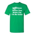 thumbnail image 1 of Dream Date When You Wake Up Sarcastic Humor Graphic Novelty Funny T Shirt, 1 of 5