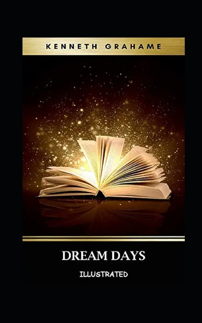Dream Days Illustrated (Paperback)