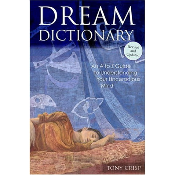 Pre-Owned Dream Dictionary: An A to Z Guide to Understanding Your Unconscious Mind (Hardcover) 0517224658 9780517224656
