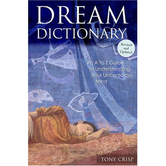Pre-Owned Dream Dictionary: An A to Z Guide to Understanding Your Unconscious Mind (Hardcover) 0517224658 9780517224656