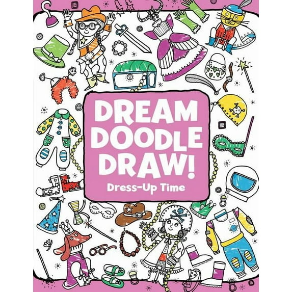 Dream Doodle Draw!: Dress-Up Time (Paperback)