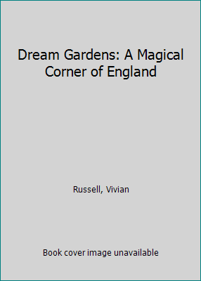 Pre-Owned Dream Gardens: A Magical Corner of England (Hardcover) 0943955130 9780943955131