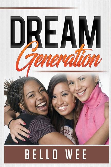 Dream Generation Paperback 1520811888 9781520811888 Bello Wee