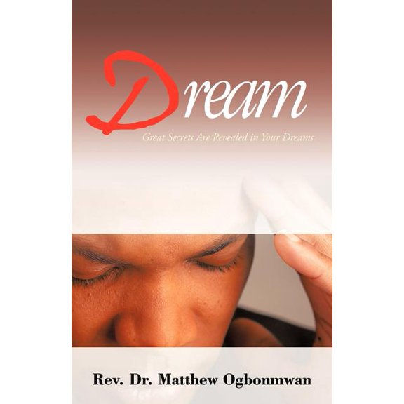 Dream: Great Secrets Are Revealed in Your Dreams, (Paperback)