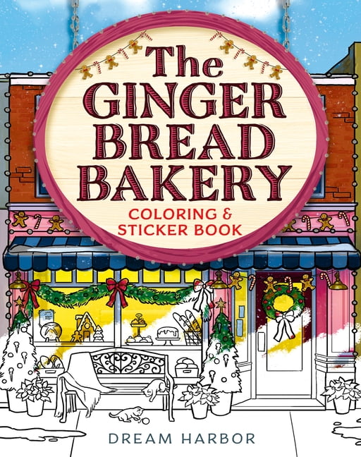 Dream Harbor The Gingerbread Bakery Coloring and Sticker Book, Book 5, (Paperback)
