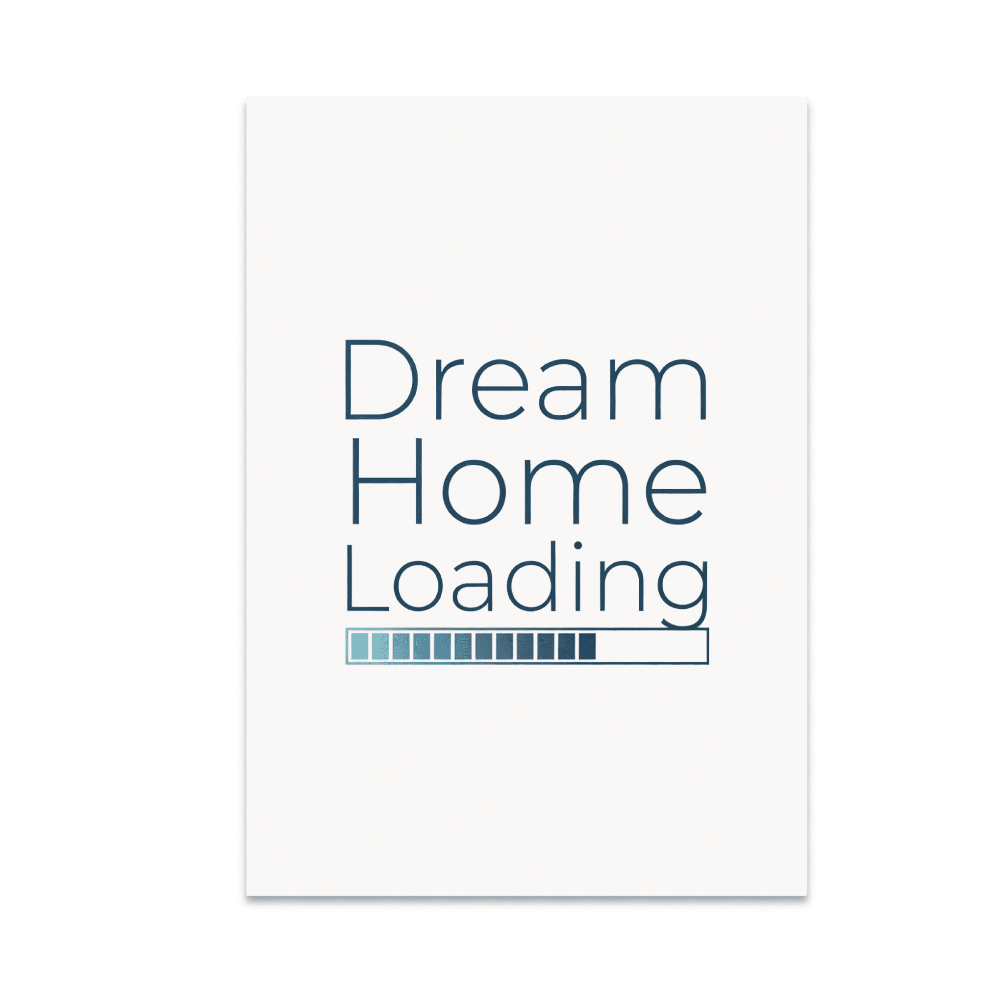 Home Loading Image Dream Home Loading Poster - Home Seekers - 13x19 Poster Print - Walmart.com