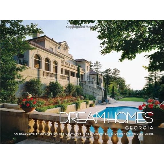 Pre-Owned Dream Homes Georgia: An Exclusive Showcase of Georgia's Finest Architects, Designers and Builders Paperback - USED