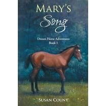 Dream Horse Adventures Mary's Song, Book 1, (Paperback)
