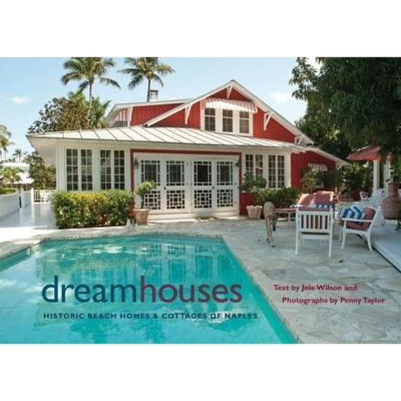 Pre-Owned Dream Houses: Historic Beach Homes & Cottages of Naples (Hardcover) 0813035732 9780813035734