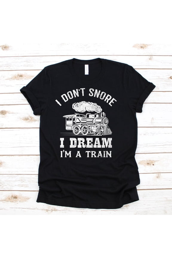 Dream I Am A Train Conductor Railroad Locomotive Graphic Novelty T Shirt,for unisex up to size 5XL