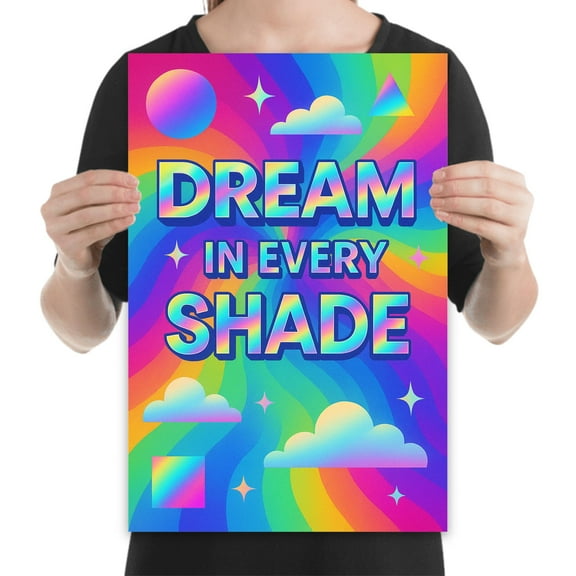 Dream In Every Shade Poster - Wall Art for Teen Bedrooms Gift