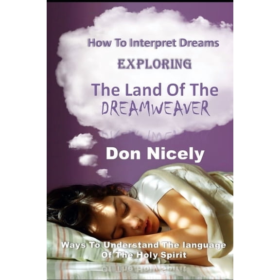 Dream Interpretation: Exploring The Land of The Dream Weaver, (Paperback)
