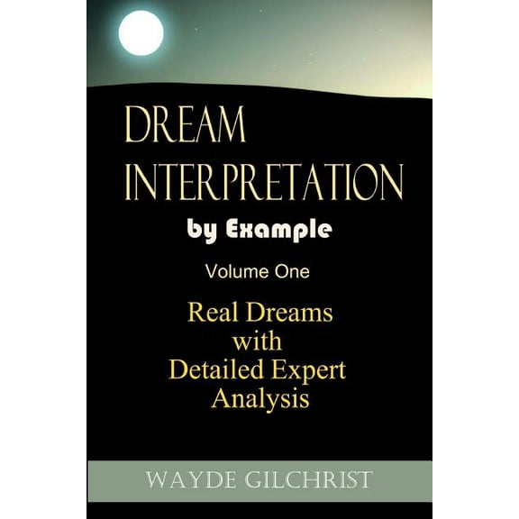 Dream Interpretation by Example: Real Dreams with Detailed Expert Analysis, (Paperback)