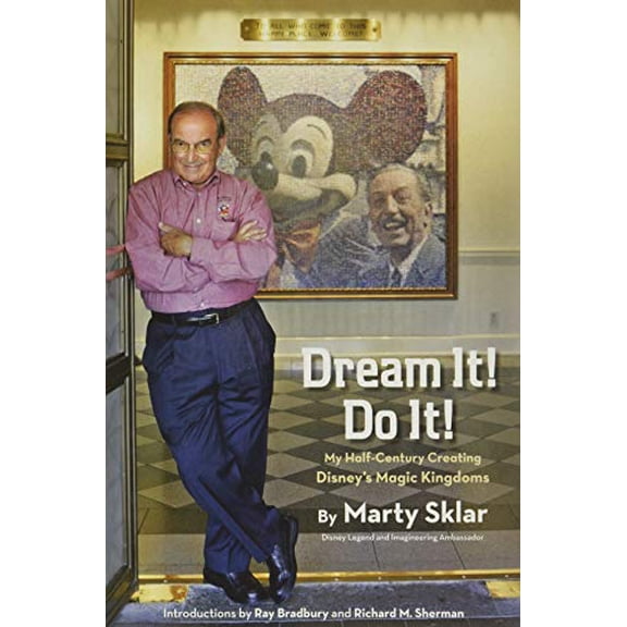Pre-Owned Dream It! Do It!: My Half-Century Creating Disney's Magic Kingdoms (Hardcover) 1423174062 9781423174066