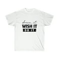 thumbnail image 1 of Dream It Wish It Do It TShirt, 1 of 12