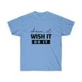 thumbnail image 1 of Dream It Wish It Do It TShirt, 1 of 12