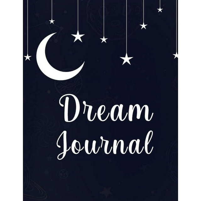 Dream Journal : Great Dream Journal For Women, Men And Kids. Ideal Dream Diary And Dream Journal Notebook For All. Get This Daily Journal And Have The Best Dream Journal Paperback For The Whole Year. (Paperback)