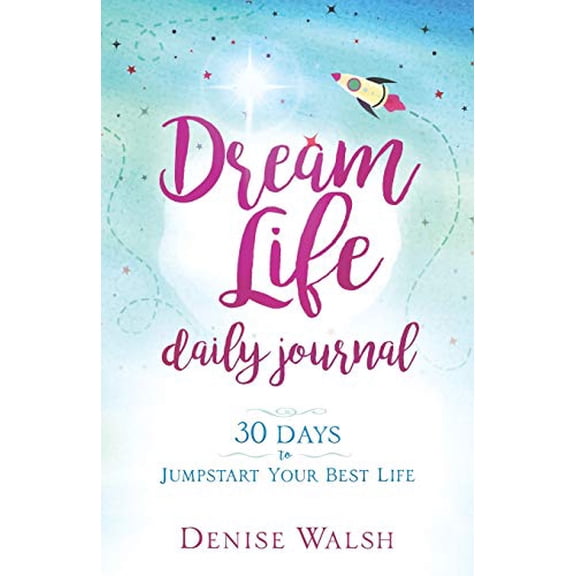 Pre-Owned Dream Life Daily Journal: 30 Days to Jumpstart Your Best Life (Paperback) 1719835195 9781719835190