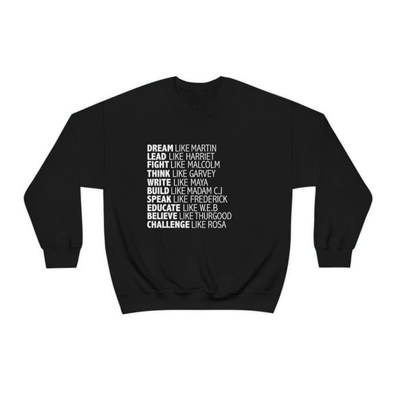 Dream Like Martin Lead like Harriet Unisex Sweatshirt S-3XL Black History