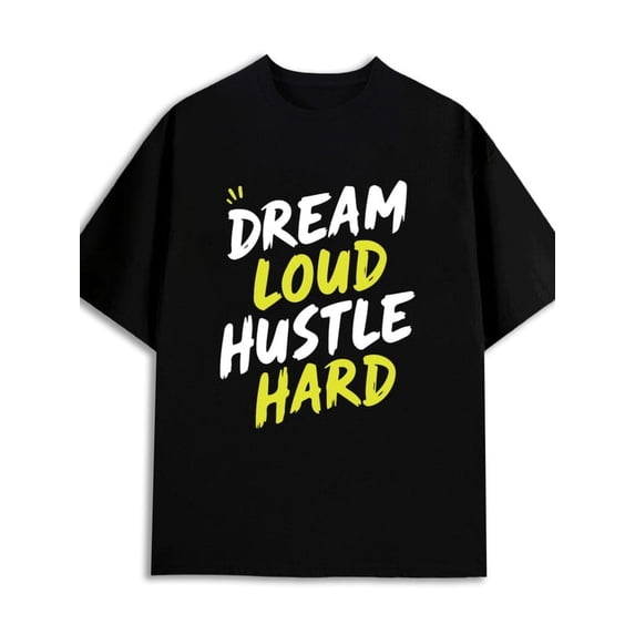 Greenink Dream Loud Hustle men 180G Cotton black Original Unisex Shirt Cotton tshirts Funny Unisex Shirt Graphic tshirts Trendy Unisex Shirt Short Sleeve tshirts