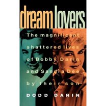 Pre-Owned Dream Lovers: The Magnificent Shattered Lives of Bobby Darin and Sandra Dee - by Their Son Dodd Darin (Hardcover) 0446517682 9780446517683