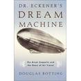 thumbnail image 1 of Pre-Owned Dr. Eckener's Dream Machine: The Great Zeppelin and the Dawn of Air Travel (Hardcover) 0805064583 9780805064582, 1 of 1