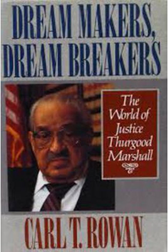 Pre-Owned Dream Makers, Dream Breakers: The World of Justice Thurgood Marshall (Hardcover) 0316759783 9780316759786