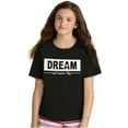 thumbnail image 1 of Dream Never Stop Inspiring Dreamer Girls Kids T Shirt Tees Teen Brisco Brands XS, 1 of 5